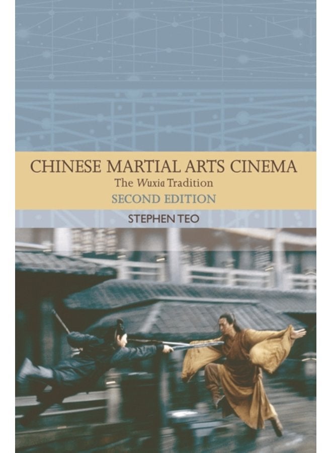 Chinese Martial Arts Cinema The Wuxia Tradition - Paperback