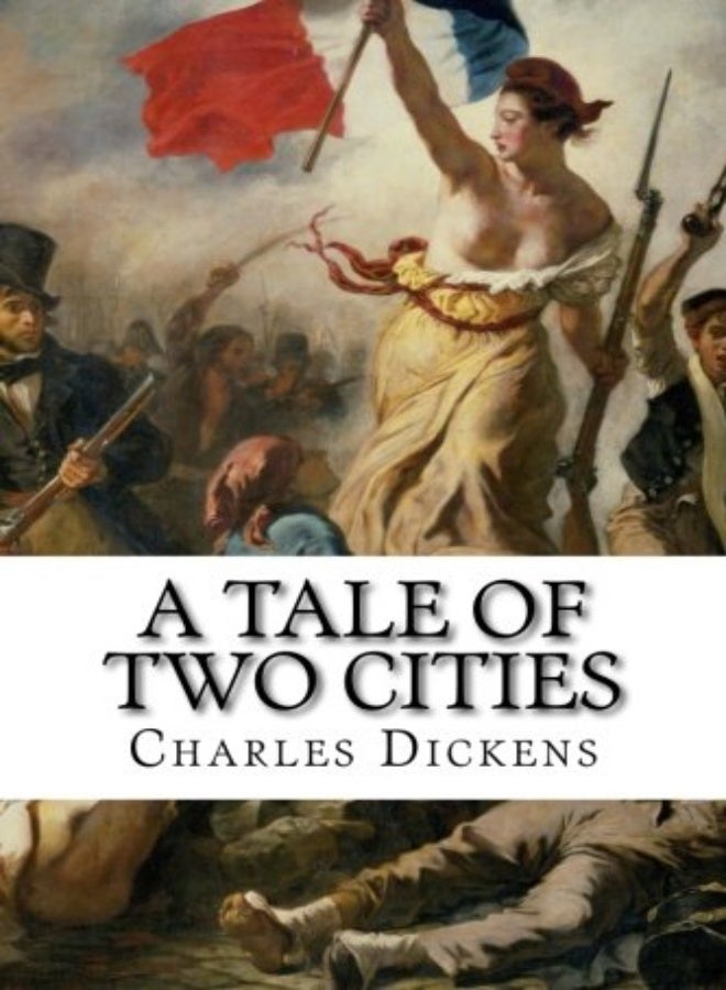A Tale of Two Cities: A Story of the French Rvolution