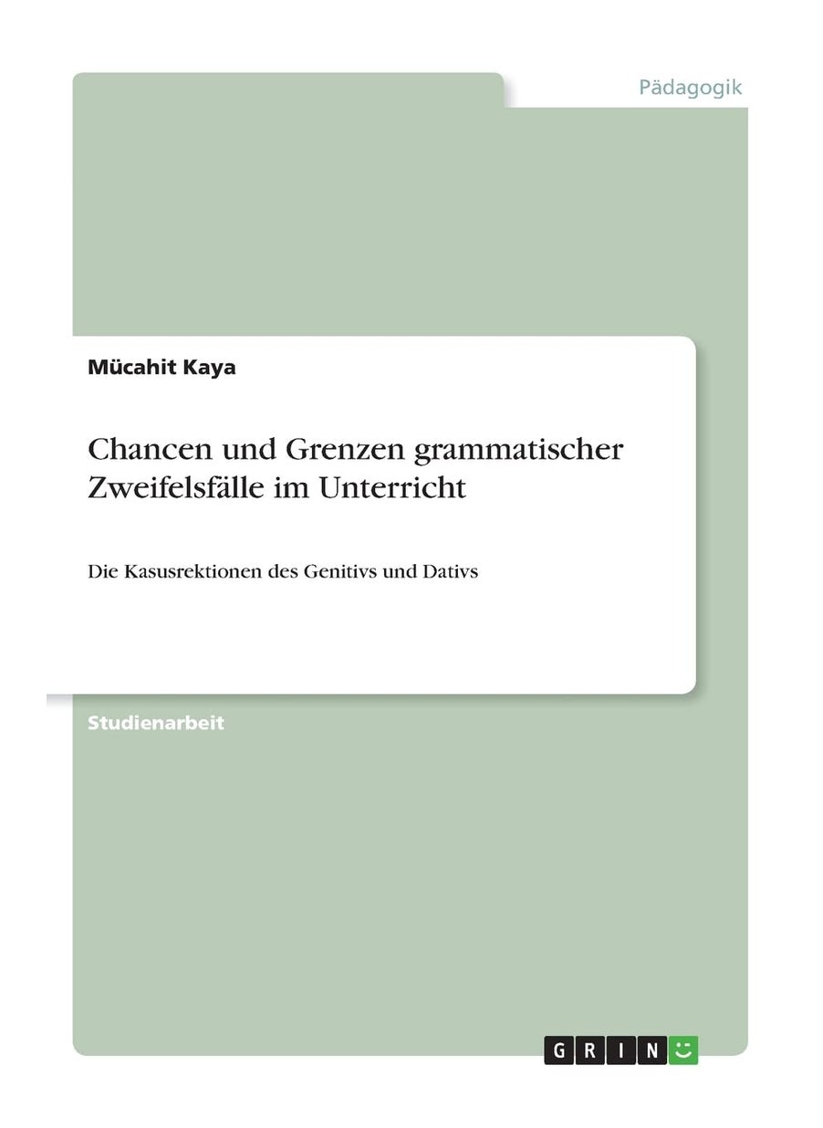 Chancen und Grenzen grammatischer Zweifelsfälle im Unterricht: Die Kasusrektionen des Genitivs und Dativs 