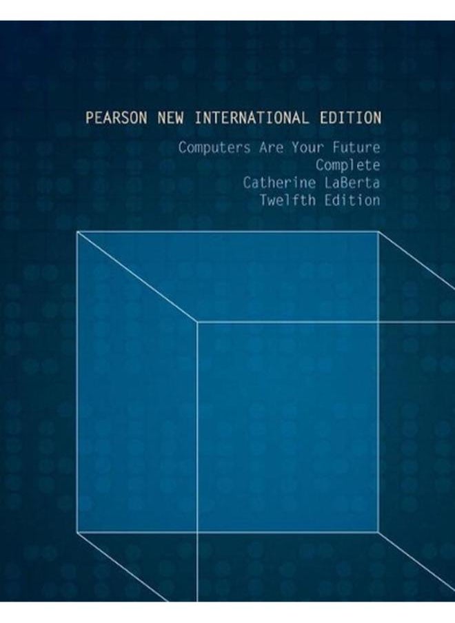 Computers Are Your Future Complete: Pearson New International Edition