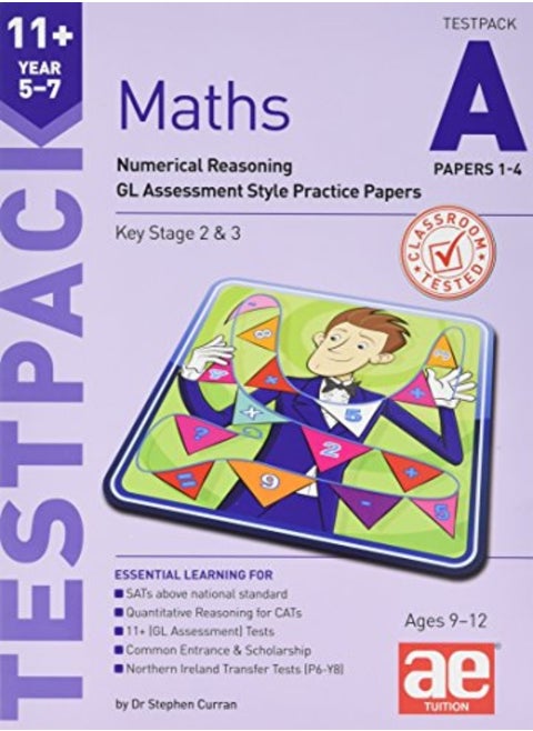 11+ Maths Year 5-7 Testpack A Papers 1-4: Numerical Reasoning GL Assessment Style Practice Papers