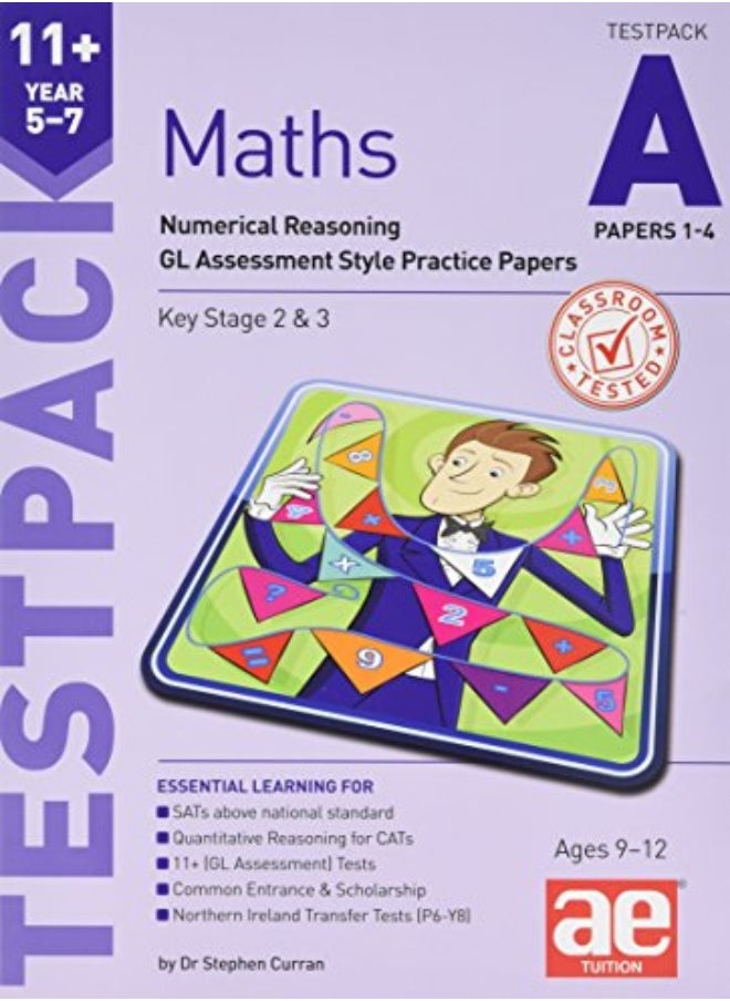 11+ Maths Year 5-7 Testpack A Papers 1-4: Numerical Reasoning GL Assessment Style Practice Papers 