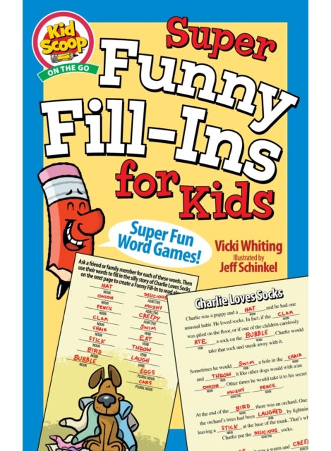 Super Funny Fill-Ins for Kids 