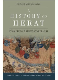 A History of Herat : From Chingiz Khan to Tamerlane 