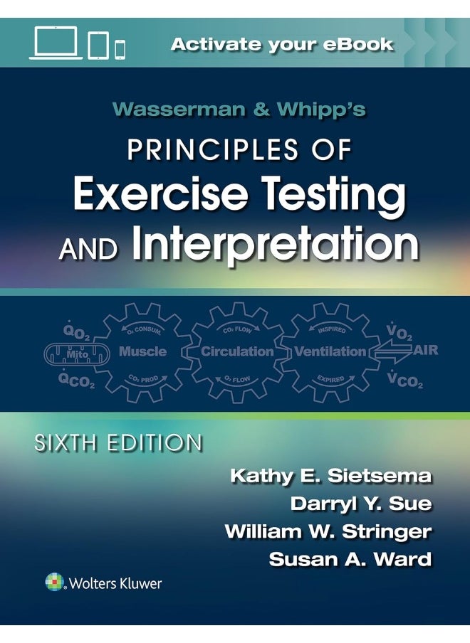 Wasserman & Whipp's Principles of Exercise Testing and Interpretation: Including Pathophysiology and Clinical Applications 