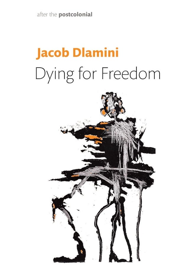 Dying for Freedom: Political Martyrdom in South Africa 