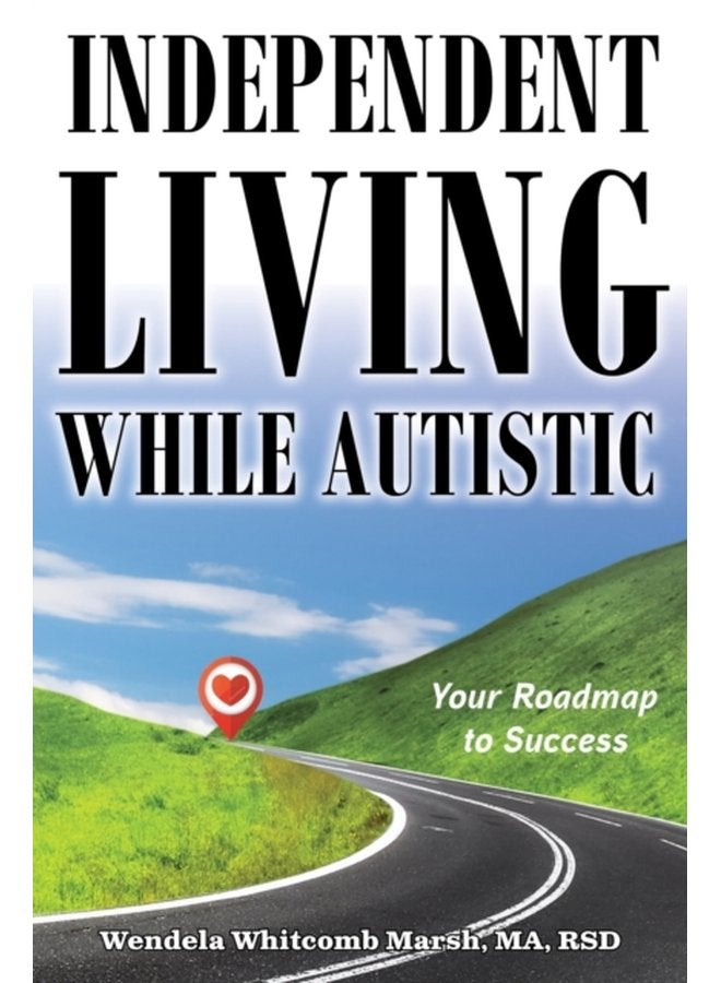Independent Living while Autistic Your Roadmap to Success - Paperback