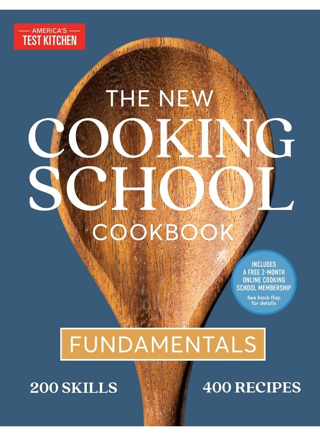 America's Test Kitchen The New Cooking School Cookbook: Fundamentals