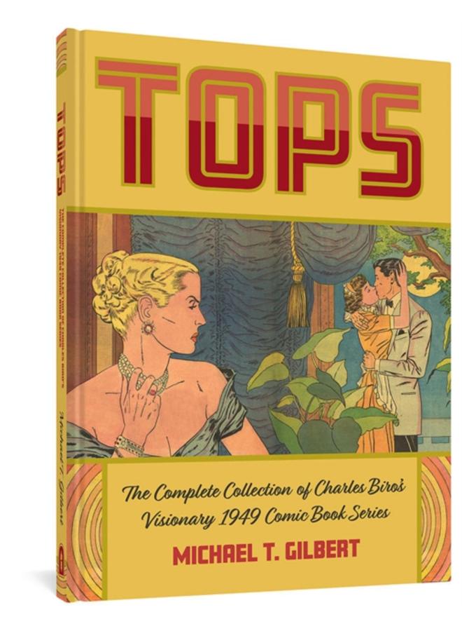 Tops : The Complete Collection of Charles Biro's Visionary 1949 Comic Book Series 