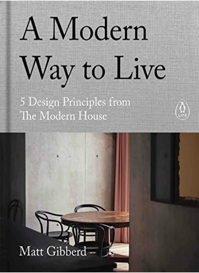 A Modern Way To Live 5 Design Principles From The Modern House by Gibberd, Matt Hardcover 