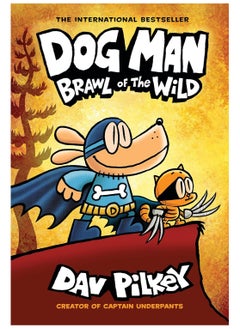 Dog Man: Brawl of the Wild: A Graphic Novel (Dog Man #6): From the Creator of Captain Underpants 