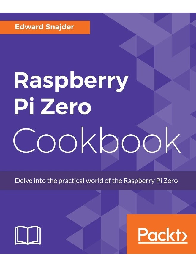 Raspberry Pi Zero Cookbook