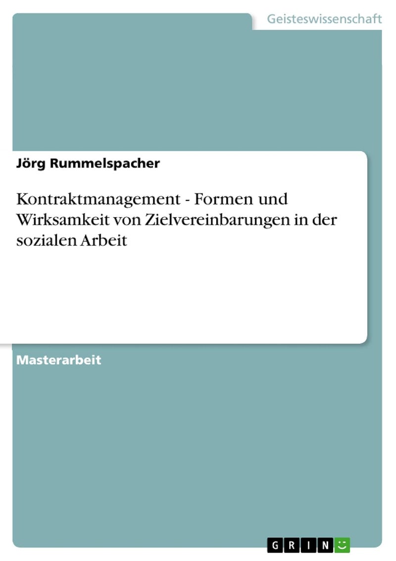 Kontraktmanagement - Formen und Wirksamkeit von Zielvereinbarungen in der sozialen Arbeit 