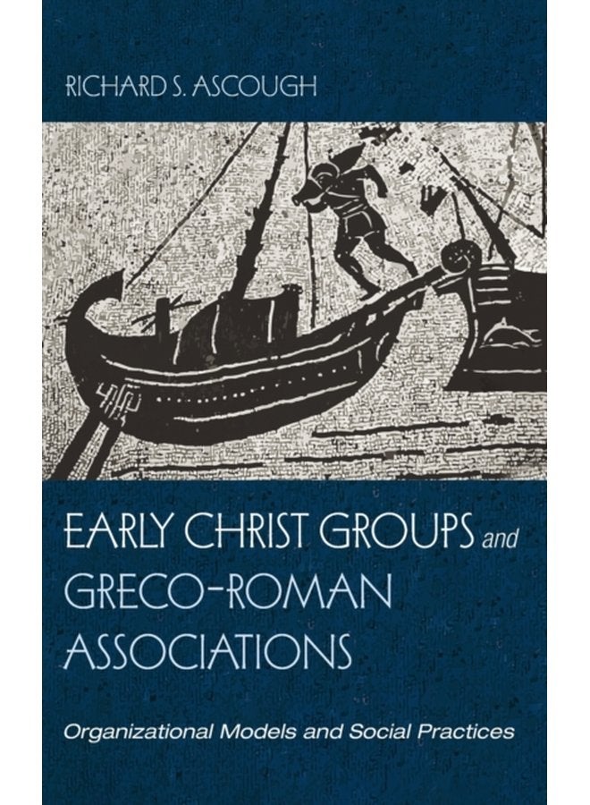 Early Christ Groups and Greco Roman Associations - Hardback