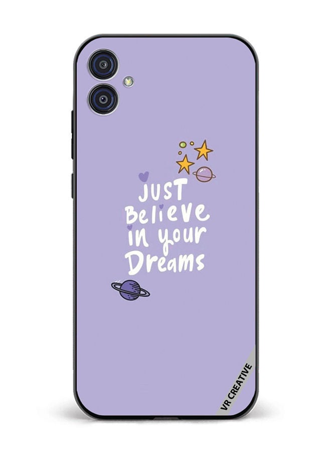 VR CREATIVE Protective Case Cover For Samsung Galaxy M04/F04 Just Believe In Your Dreams Design Multicolour - Image 1