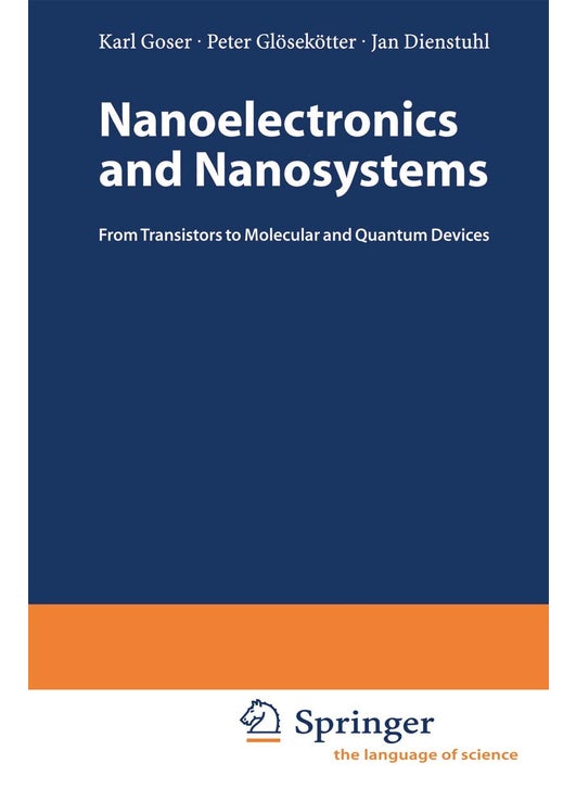 Nanoelectronics and Nanosystems: From Transistors to Molecular and Quantum Devices