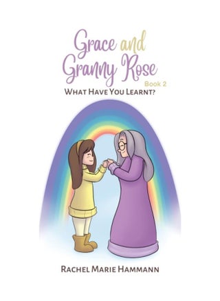 Grace and Granny Rose - Book 2 : What Have You Learnt? - pzsku/Z5A2659080506E809E09EZ/45/_/1721386656/c44afa84-3940-43cd-aa7c-cfe4f7535616
