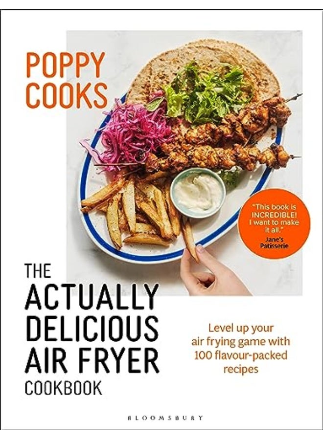 Poppy Cooks The Actually Delicious Air Fryer Cookbook