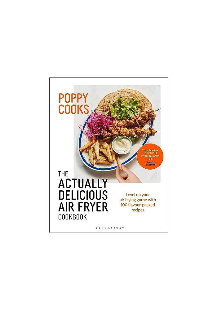 Poppy Cooks The Actually Delicious Air Fryer Cookbook