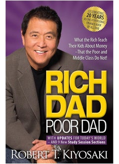 Rich Dad Poor Dad: What the Rich Teach Their Kids About Money That the Poor and Middle Class Do Not!