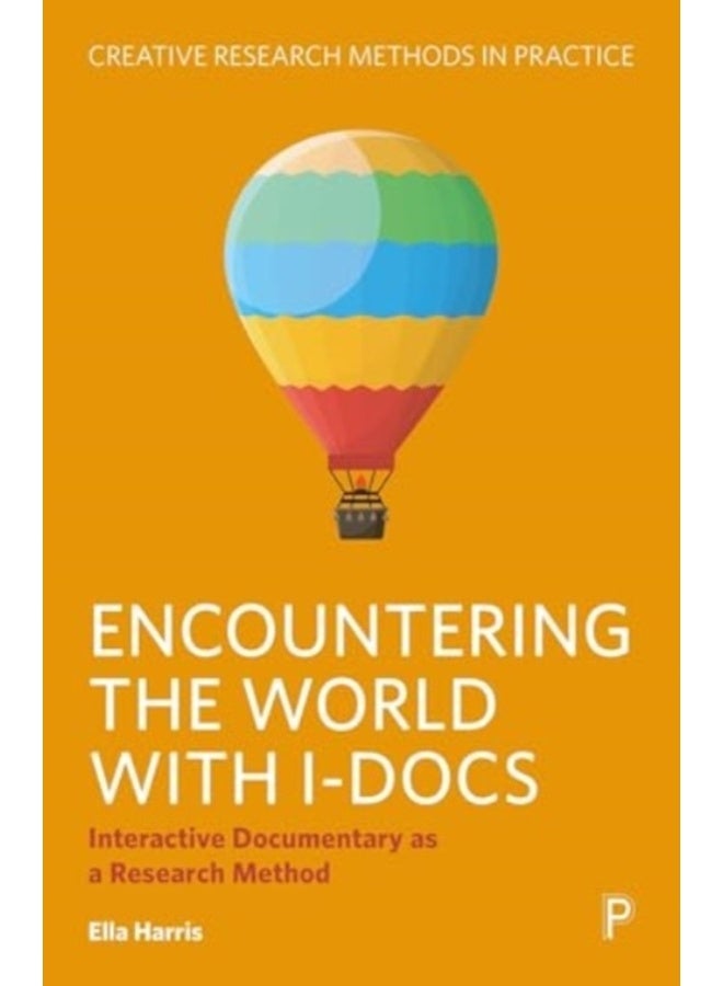Encountering the World with I-Docs : Interactive Documentary as a Research Method 