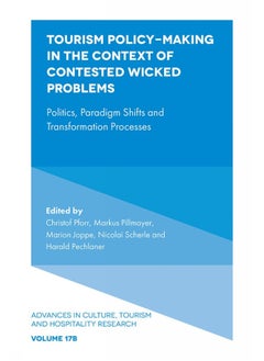Tourism Policy-Making in the Context of Contested Wicked Problems: Politics, Paradigm Shifts and Transformation Processes 
