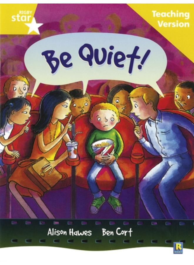 Rigby Star Guided Reading Yellow Level: Be Quiet Teaching Version 
