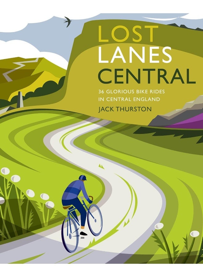Lost Lanes Central England: 36 Glorious bike rides in the Midlands, Peak District, Cotswolds, Lincolnshire and Shropshire Hills  - Image 1