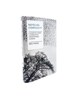 Notes on Complexity: A Scientific Theory of Connection, Consciousness, and Being  - Image 3