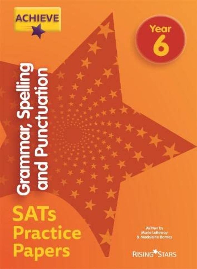 Achieve Grammar Spelling And Punctuation Sats Practice Papers Year 6 by Marie Lallaway Paperback