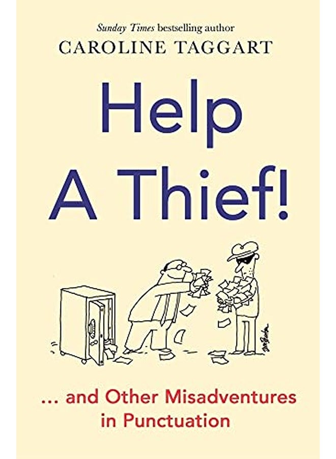 Help a Thief!: And Other Misadventures in Punctuation