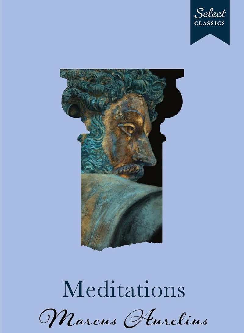 اختيارات كلاسيكية: تأملات: (نسخة أصلية، غير مختصرة، طبعة فاخرة من الجلد، مثالية للهدايا)