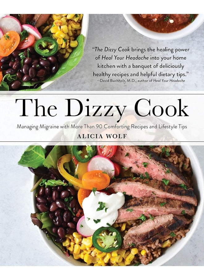 The Dizzy Cook: Managing Migraine with More Than 90 Comforting Recipes and Lifestyle Tips  - Image 1