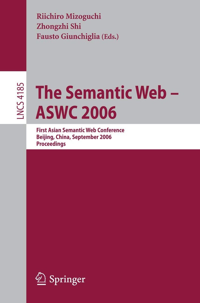 The Semantic Web - ASWC 2006: First Asian Semantic Web Conference, Beijing, China, September 3-7, 2006, Proceedings 