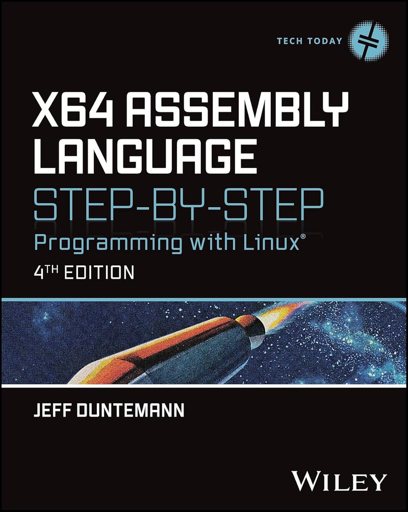 X64 Assembly Language Step-By-Step: Programming With Linux (Tech Today)