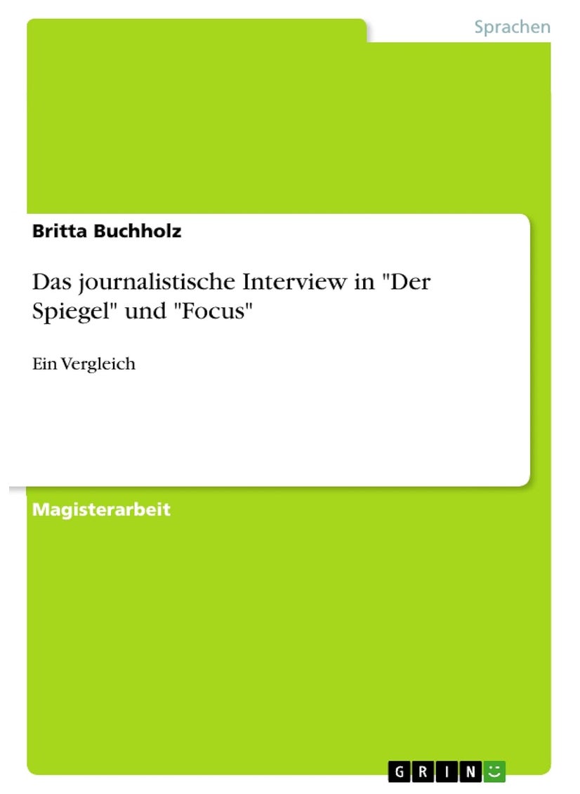 Das journalistische Interview in "Der Spiegel" und "Focus": Ein Vergleich 