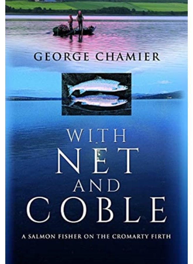 With Net and Coble A Salmon Fisher on the Cromarty Firth - Hardback