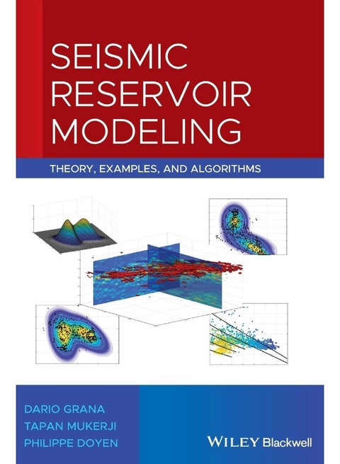 Wiley-Blackwell Seismic Reservoir Modeling: Theory, Examples, and Algorithms