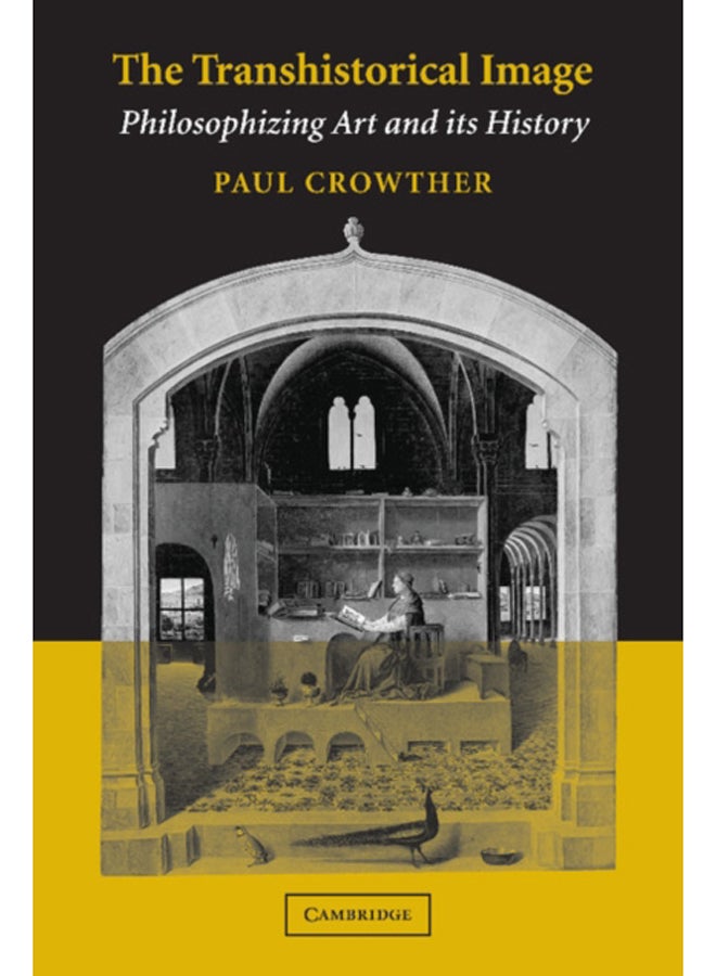 The Transhistorical Image : Philosophizing Art and its History