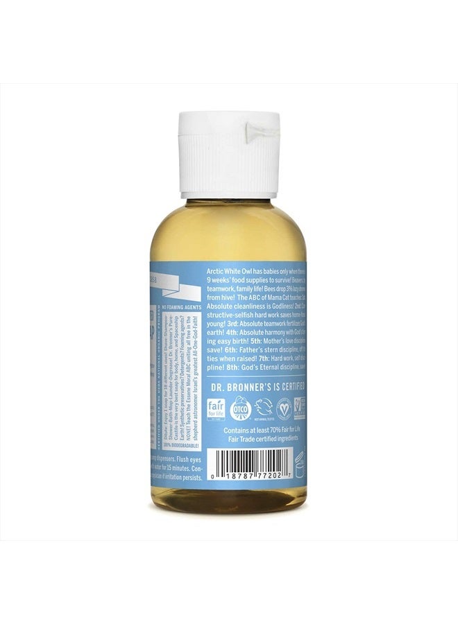 Dr. Bronner's صابون سائل نقي من كاستيل (غير معطر للأطفال، حجم السفر، 2 أونصة) - مصنوع من زيوت عضوية، 18 استخدامًا: للوجه، الجسم، الشعر، الغسيل، الحيوانات الأليفة والأطباق، مركز، نباتي، غير معدل وراثيًا - Image 2