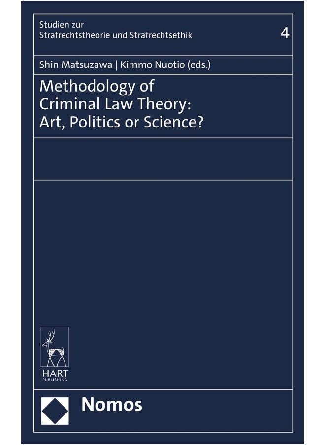 Methodology of Criminal Law Theory: Art, Politics, or Science? 