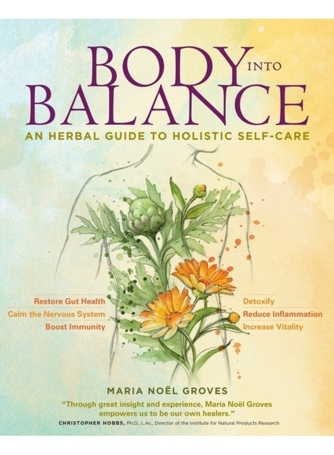 Body into Balance An Herbal Guide to Holistic Self Care - Paperback