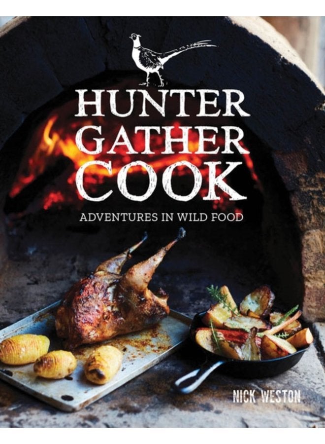 Hunter Gather Cook Adventures in Wild Food - Hardback