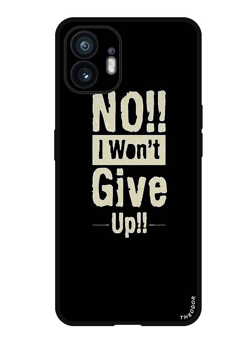 Theodor Protective Case Anti Scratch Shock Proof Bumper Cover For Nothing Phone (2) No I Wont Gve Up - Image 1