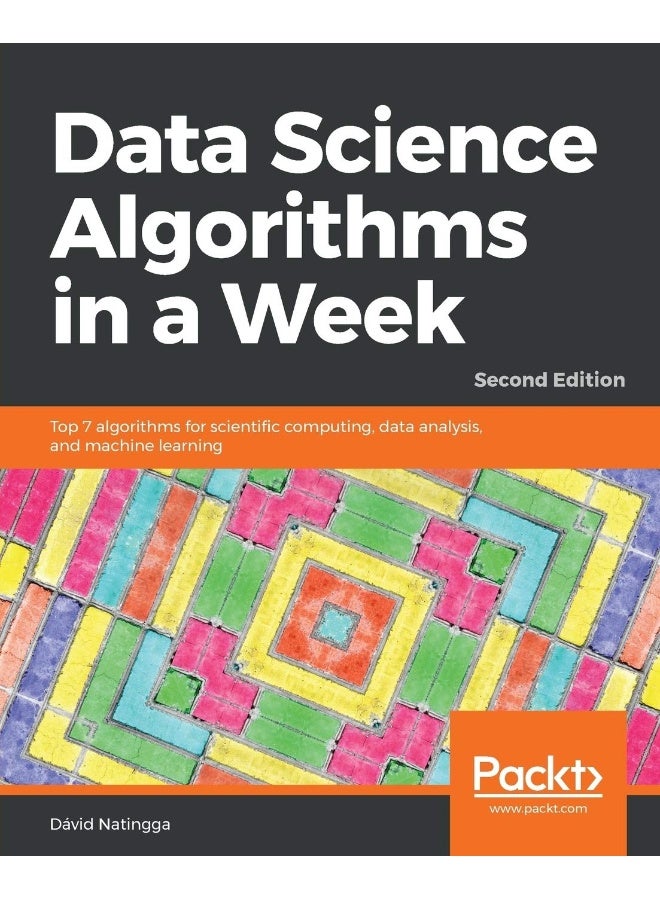 Data Science Algorithms in a Week - Second Edition