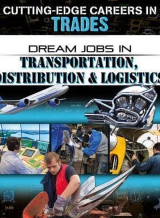 Dream Jobs Transportation Distribution and Logistics