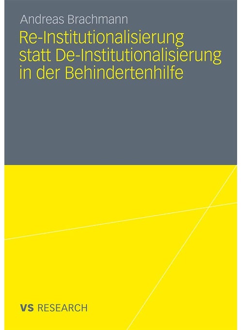 Re-Institutionalisierung statt De-Institutionalisierung in der Behindertenhilfe: Neubestimmung der Funktion von Wohneinrichtungen für erwachsene Menschen mit geistiger Behinderung