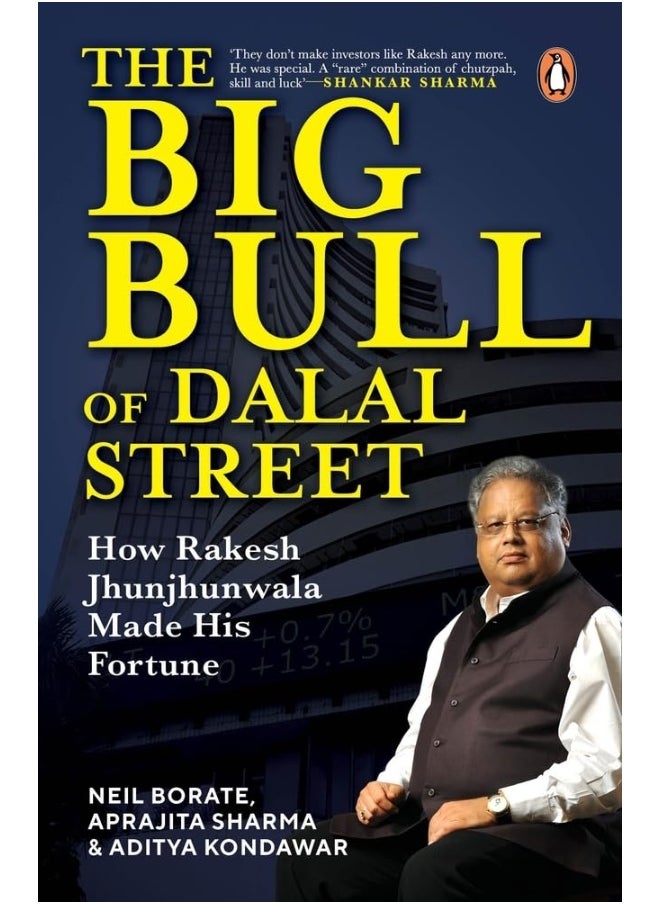 The Big Bull of Dalal Street: How Rakesh Jhunjhunwala Made His Fortune 