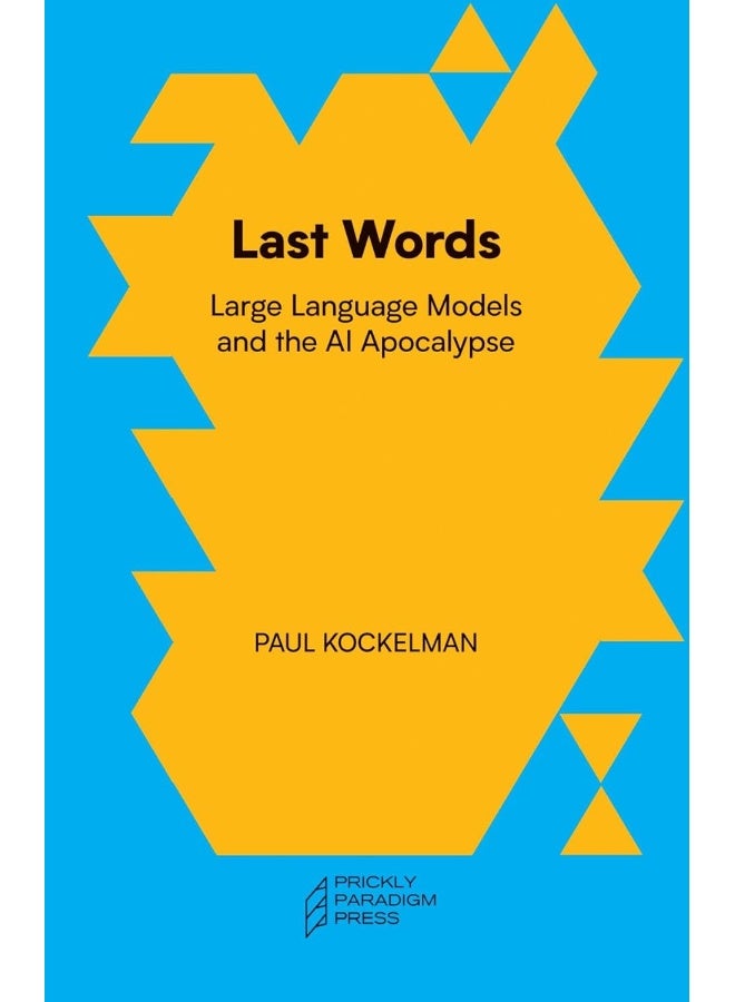 Last Words: Large Language Models and the AI Apocalypse