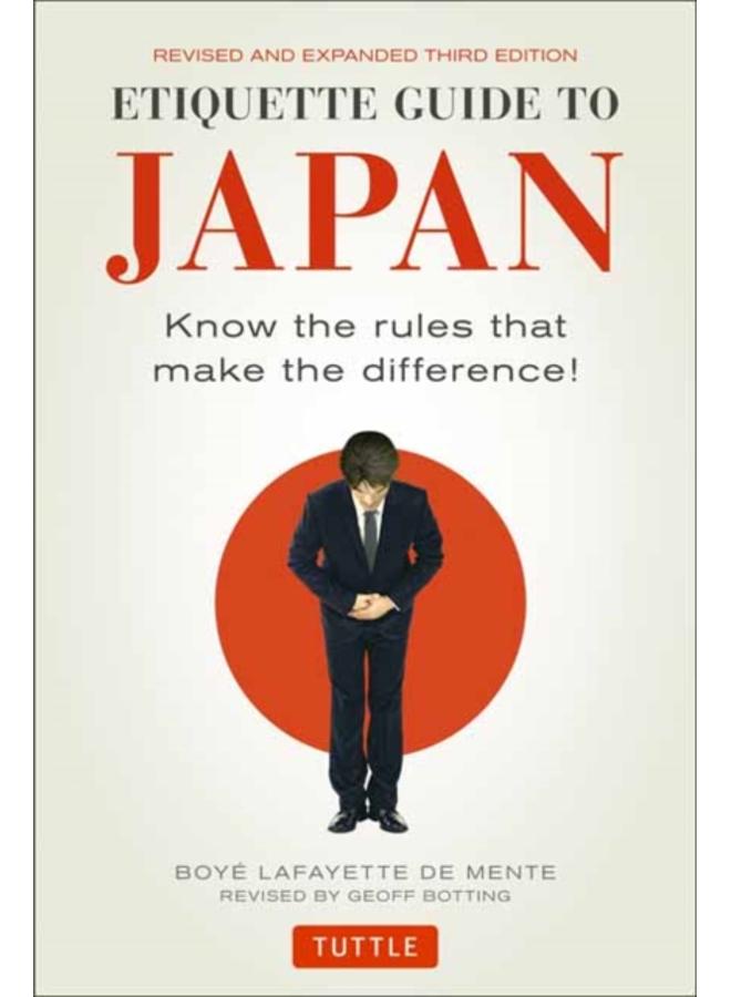 Etiquette Guide to Japan : Know the Rules that Make the Difference! (Third Edition)